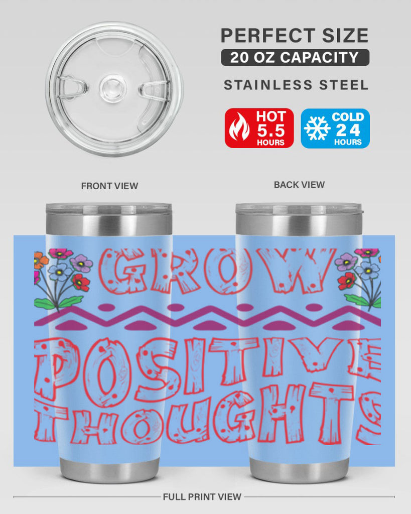 Grow positive thoughts  152#- spring- Tumbler
