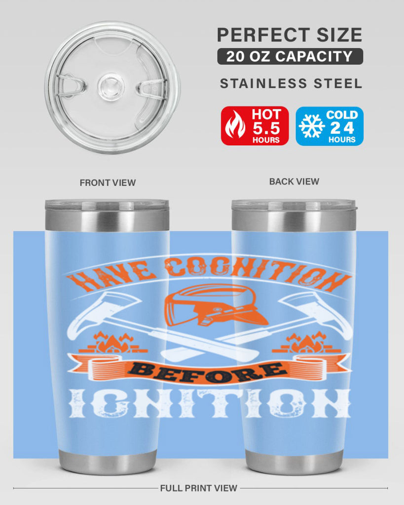 Have cognition before ignition Style 67#- fire fighter- tumbler