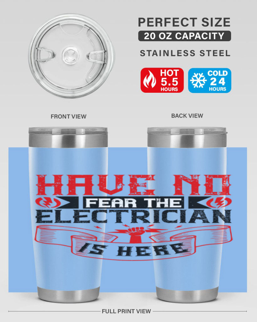Have no fear the electrician is here Style 40#- electrician- tumbler