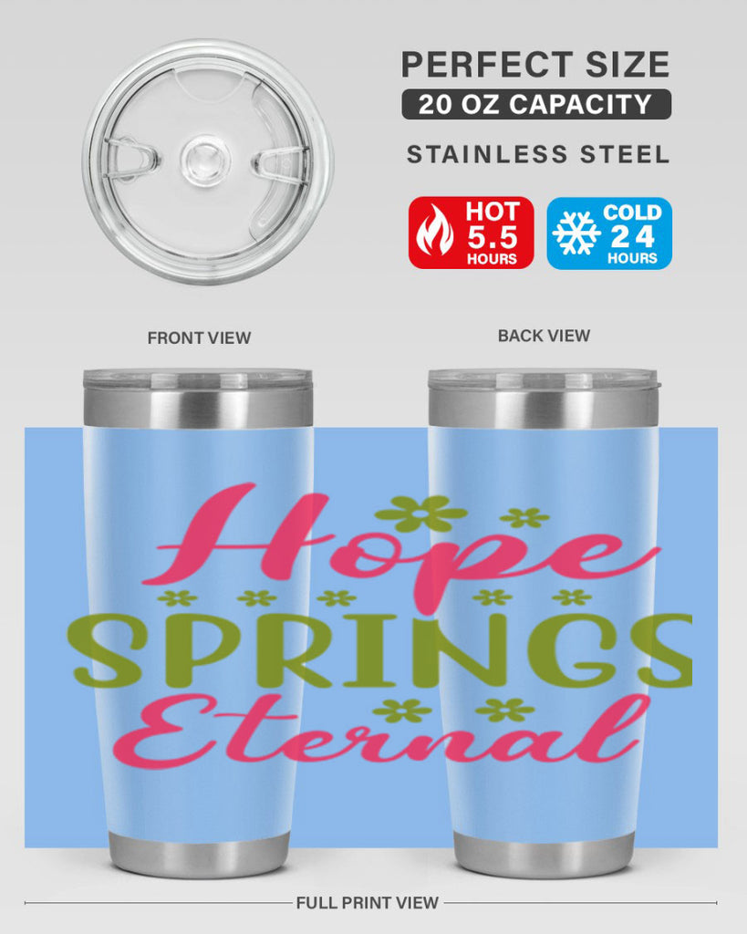 Hope Springs Eternal 257#- spring- Tumbler