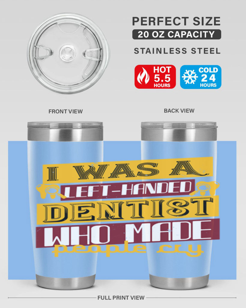 I was aleft handed Style 34#- dentist- tumbler