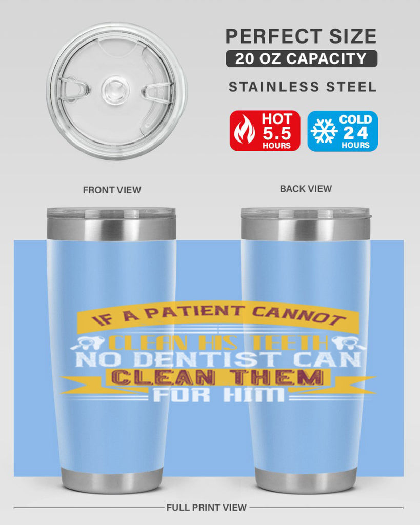 If a patient cannot clean his teeth Style 33#- dentist- tumbler