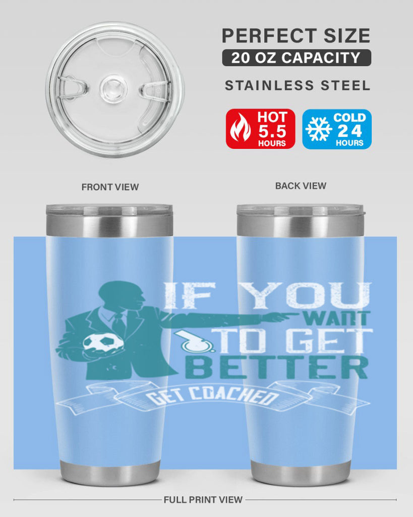 If you want to get better get coached Style 30#- coaching- tumbler