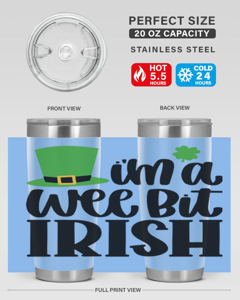 Im A Wee Bit Irish Style 83#- St Patricks Day- Tumbler