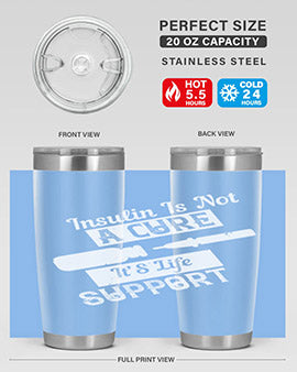 Insulin Is Not A Cure – It’S Life Support Style 24#- diabetes- Tumbler