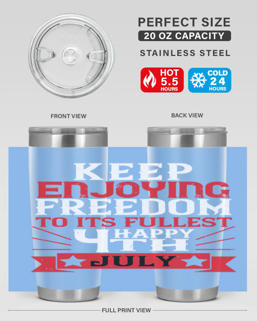 Keep enjoying freedom to its fullest Happy th Style 123#- Fourt Of July- Tumbler