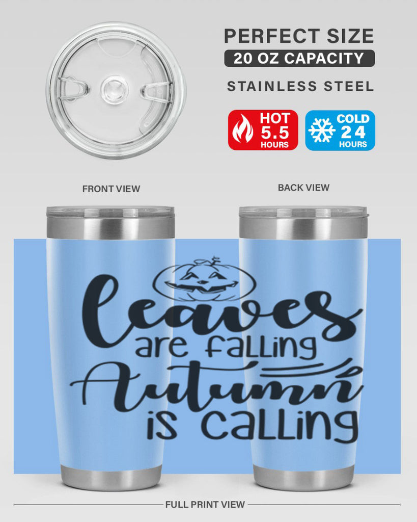 Leaves Are Falling Autumn Is Calling 393#- fall- Tumbler
