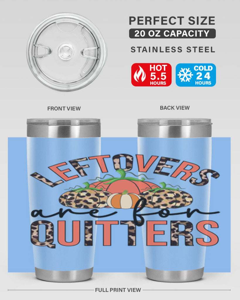Leftovers are for quitters 395#- fall- Tumbler
