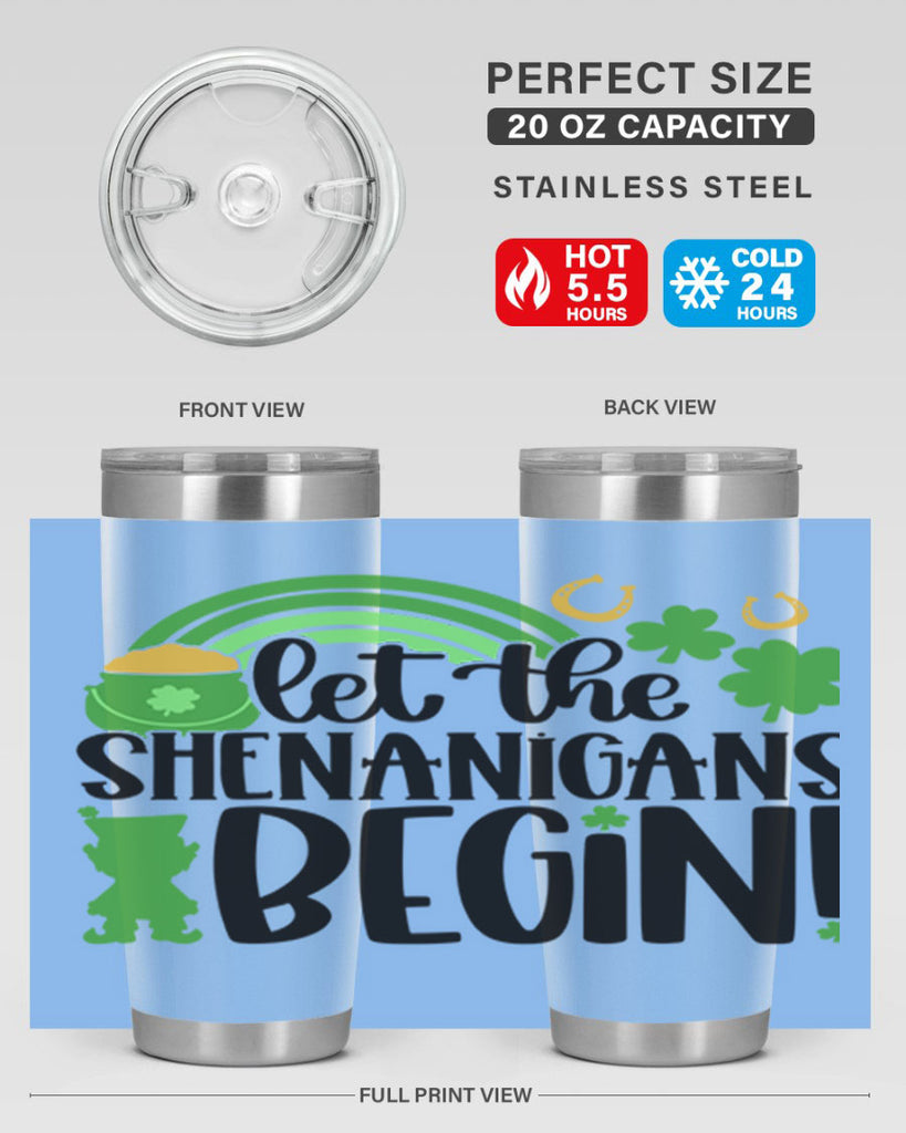 Let The Shenanigans Begin Style 71#- St Patricks Day- Tumbler