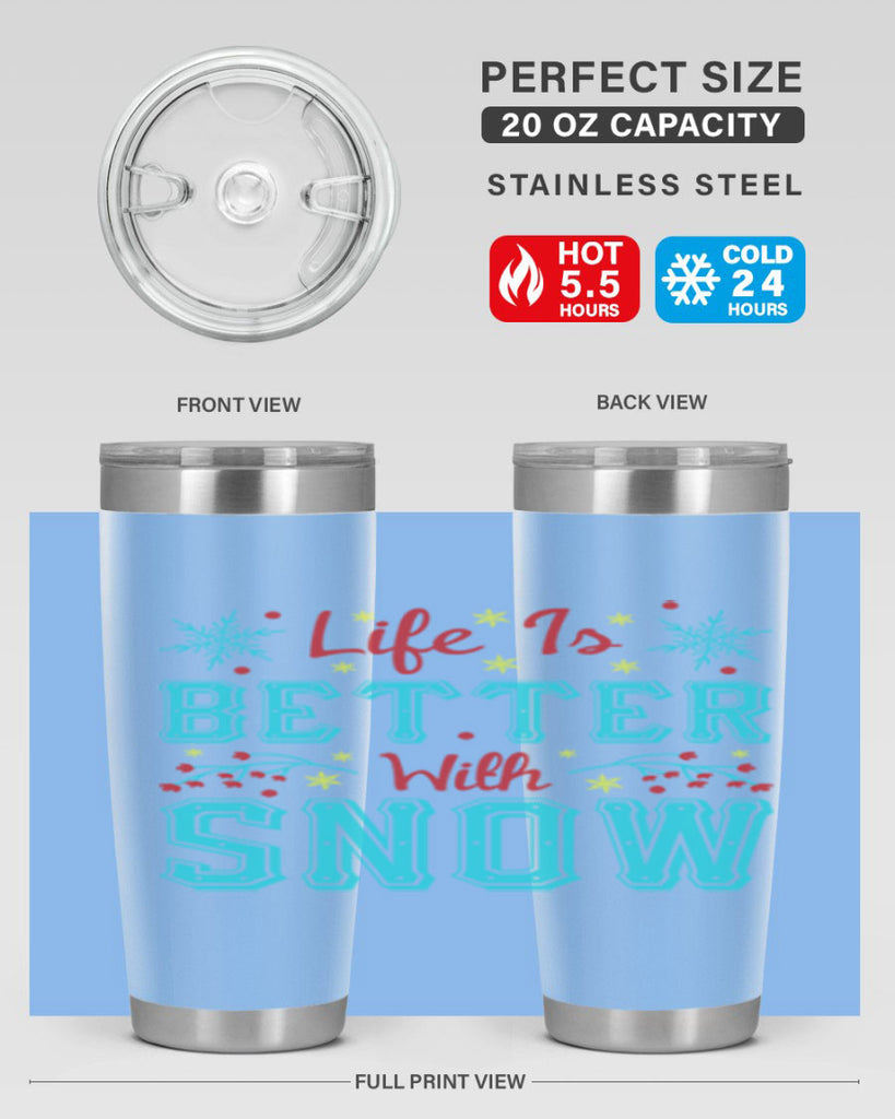 Life Is Better With Snow 301#- winter- Tumbler