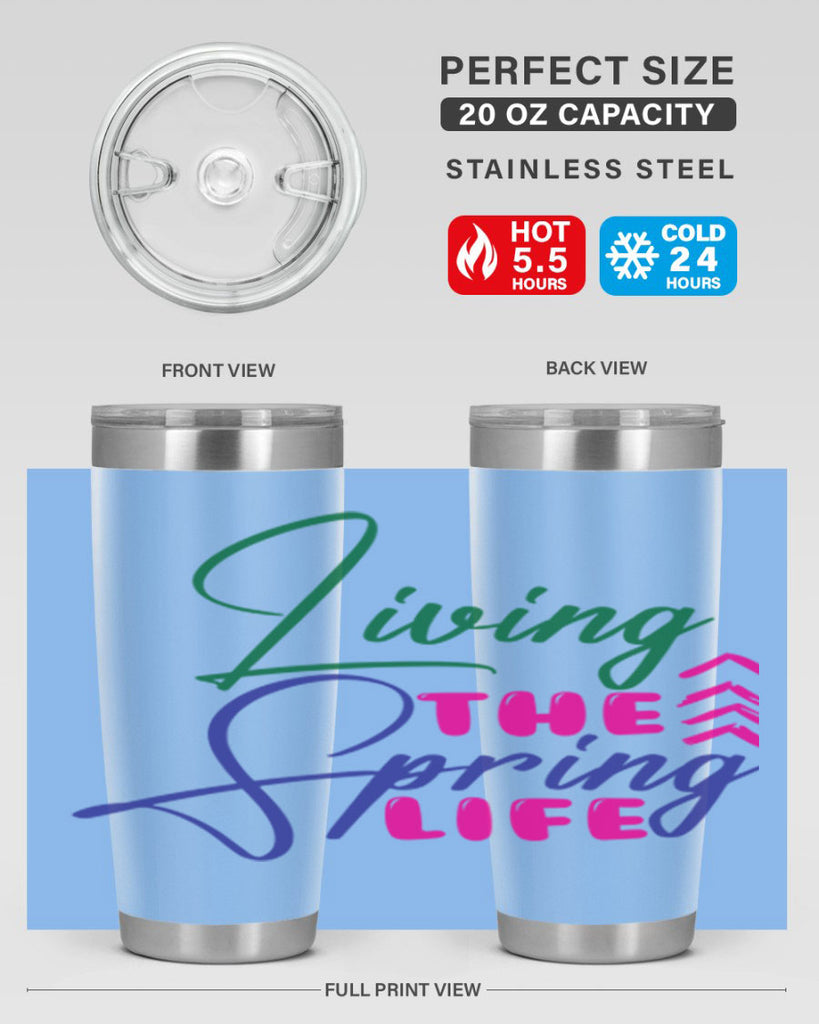 Living The Spring Life 320#- spring- Tumbler