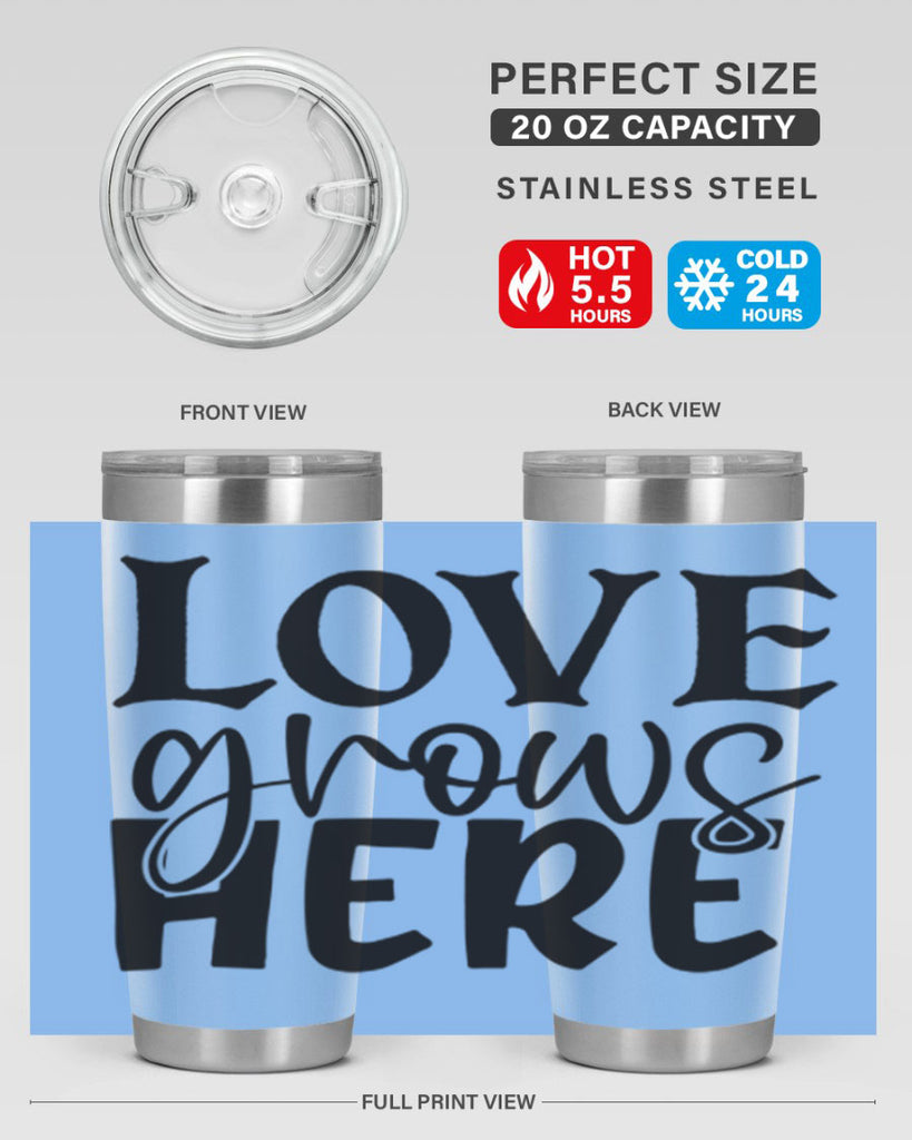 Love grows here 6#- spring- Tumbler