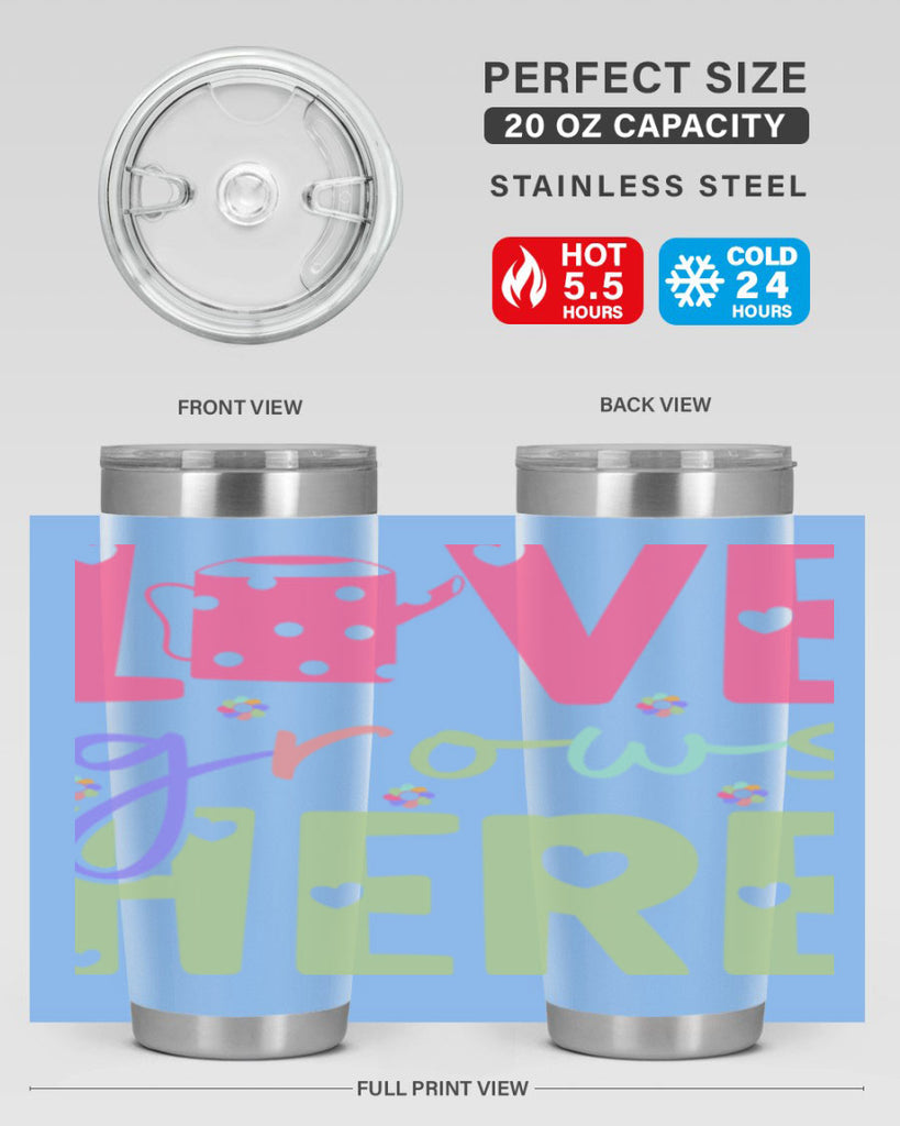 Love grows here330#- spring- Tumbler