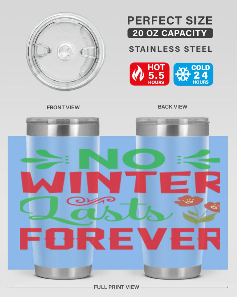 No Winter Lasts Forever  356#- spring- Tumbler