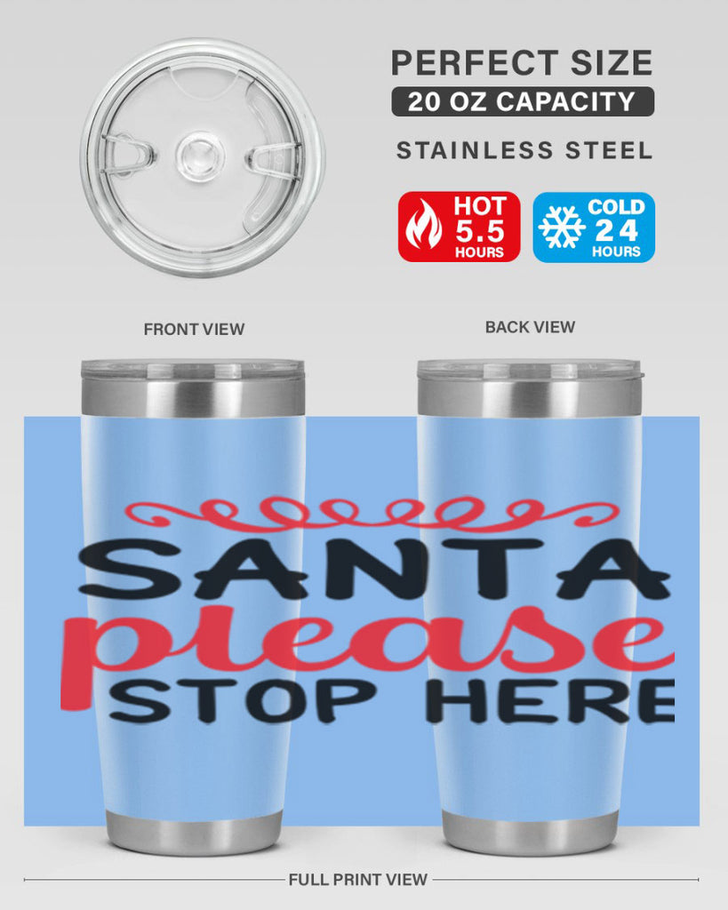 Santa please stop here 351#- winter- Tumbler