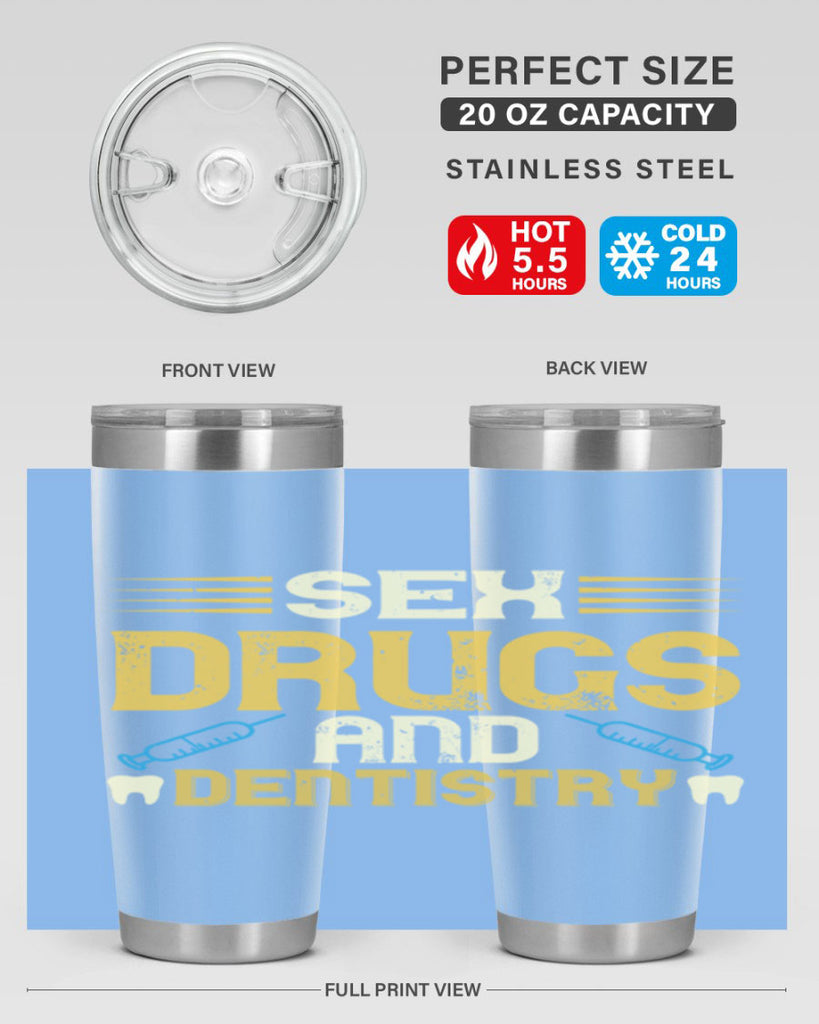 Sex drugs and dentistry Style 22#- dentist- tumbler