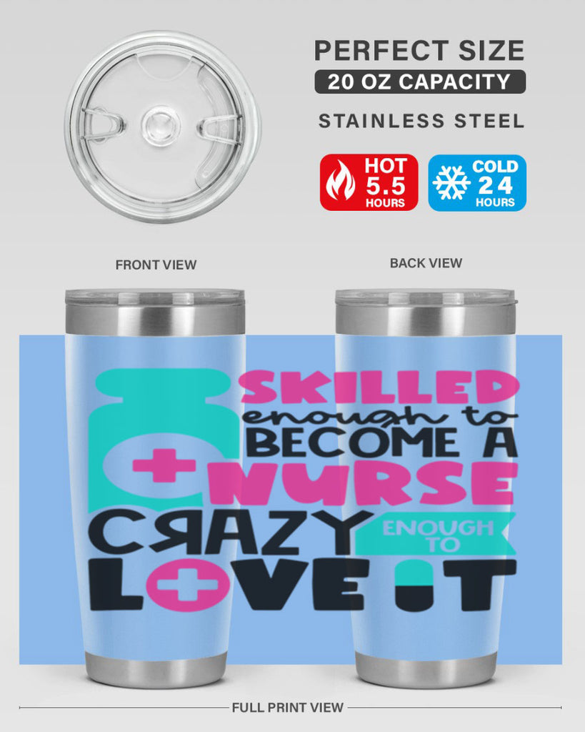 Skilled Enough To Become A Nurse Crazy Enough To Love It Style Style 38#- nurse- tumbler