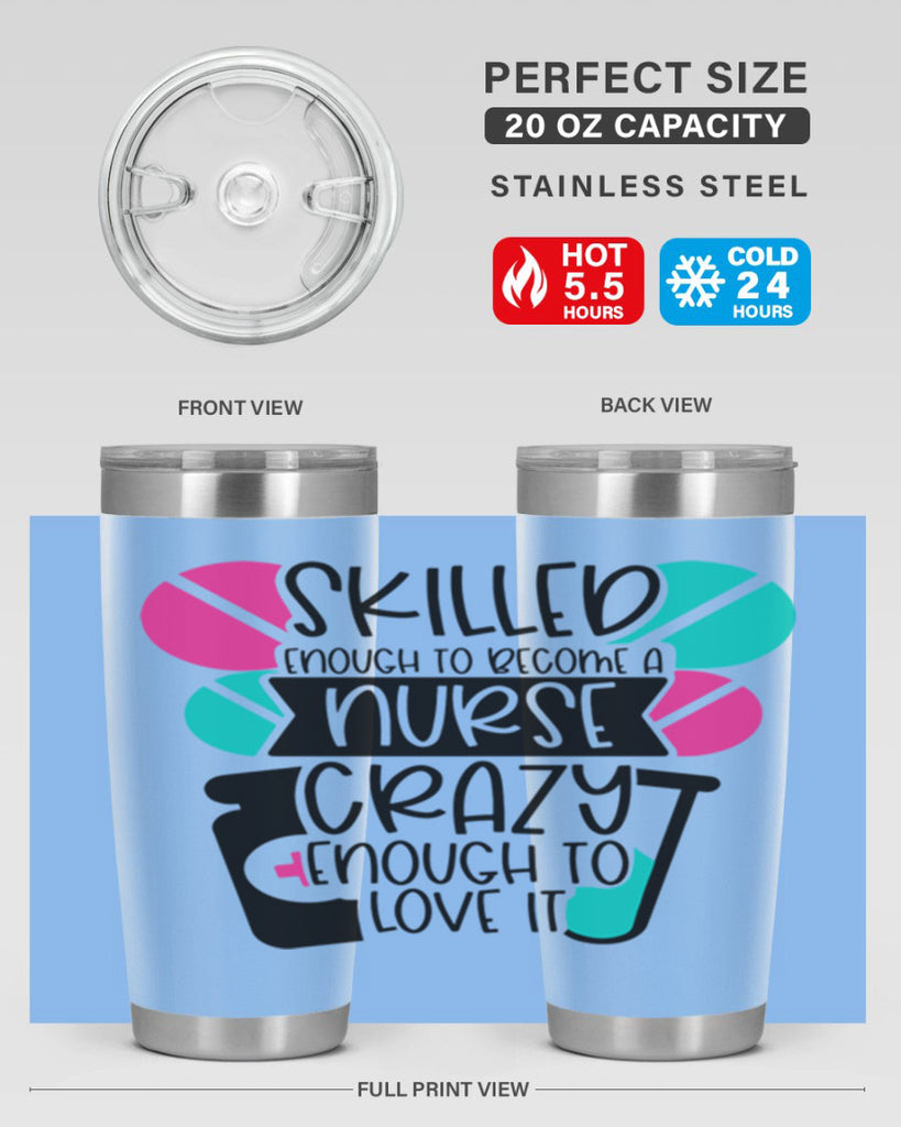 Skilled Enough To Become A Nurse Crazy Enough To Love It Style Style 39#- nurse- tumbler