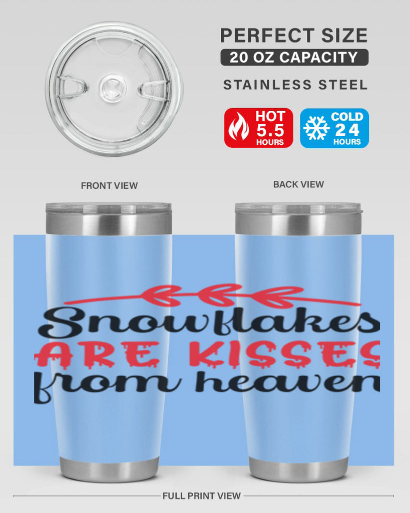 Snowflakes are kisses from heaven 376#- winter- Tumbler