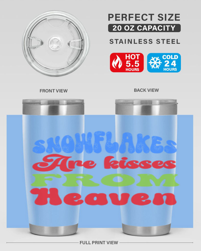 Snowflakes are kisses from heaven 377#- winter- Tumbler