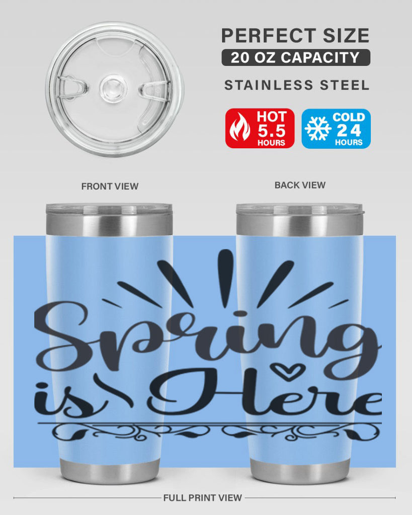 Spring is Here  501#- spring- Tumbler