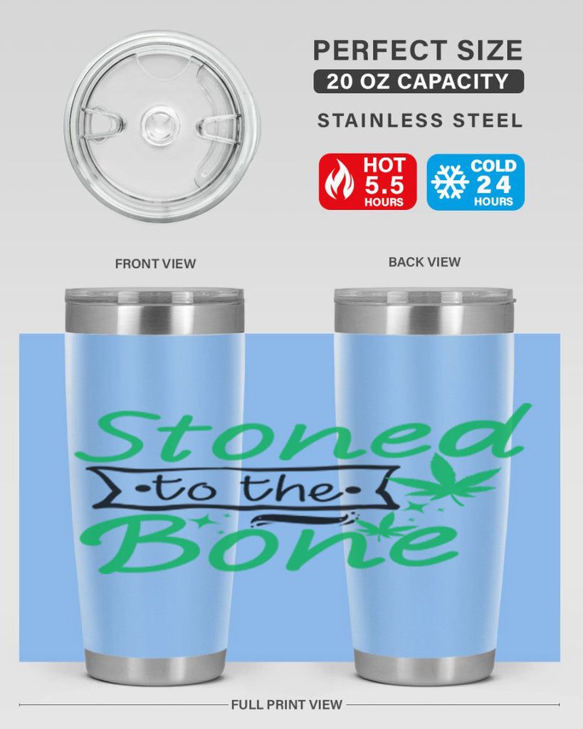 Stoned to the Bone 253#- marijuana- Tumbler