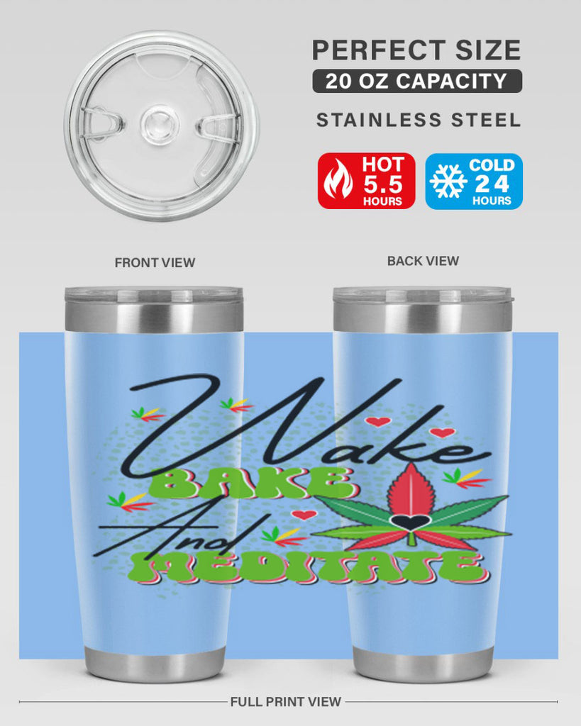 Wake Bake and Meditate 275#- marijuana- Tumbler