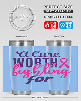 a cure worth fighting for Style 17#- breast cancer- Tumbler