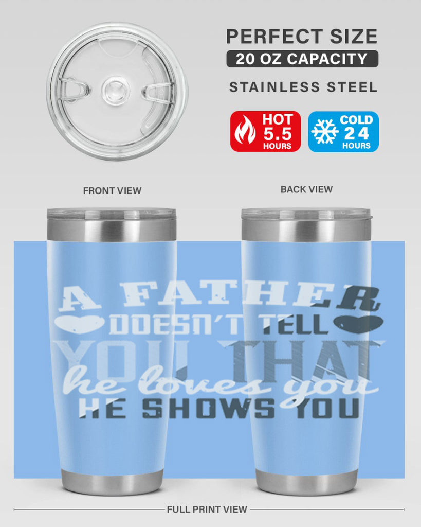 a father doesn’t tell you 201#- fathers day- Tumbler
