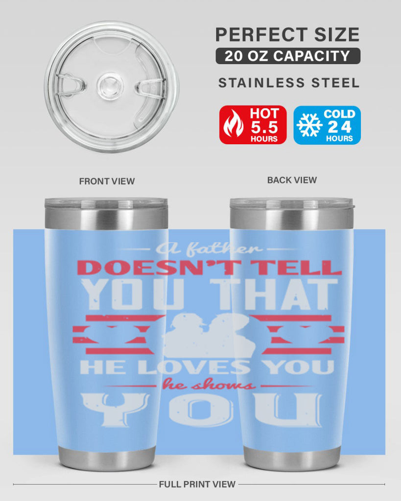 a father doesn’t tell you that 234#- fathers day- Tumbler
