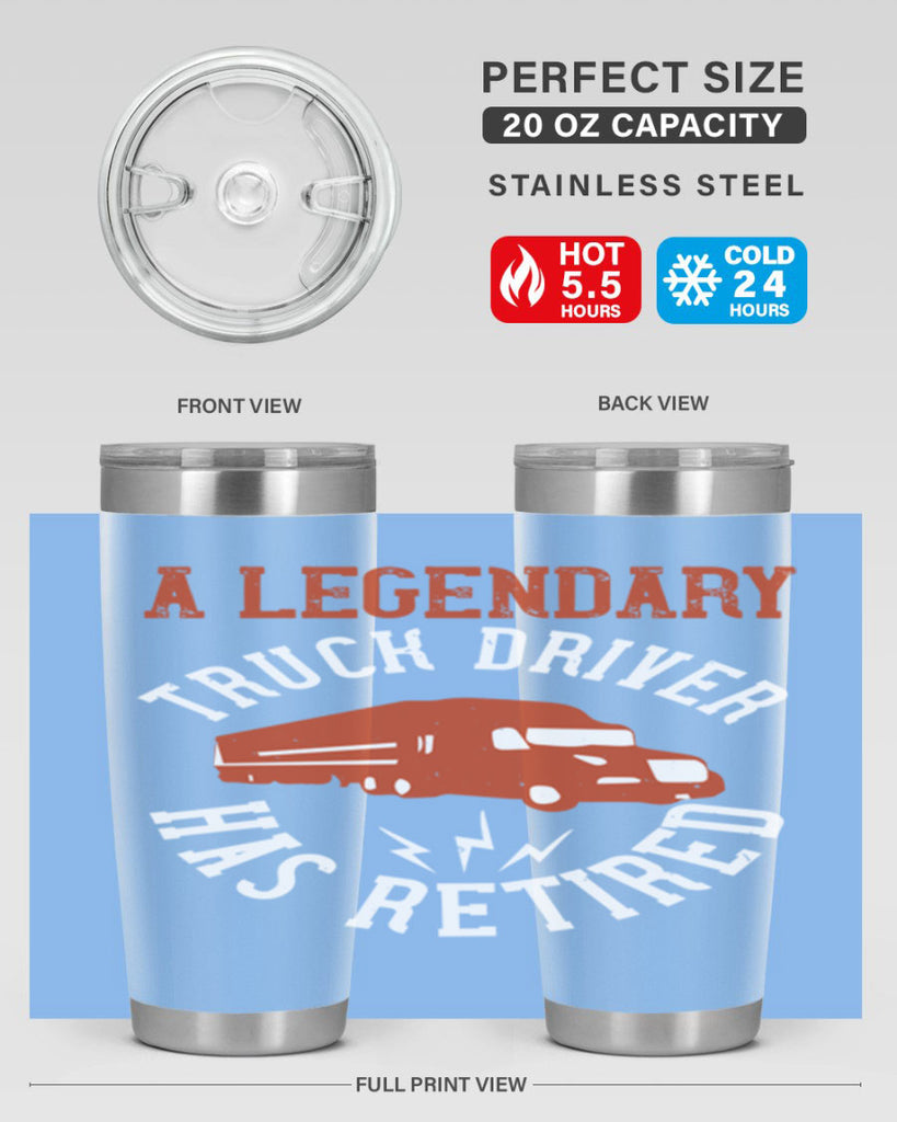 a legendary truck driver has retired Style 50#- truck driver- tumbler