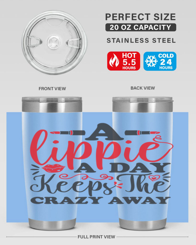 a lippie a day keeps the crazyaway Style 166#- make up- Tumbler