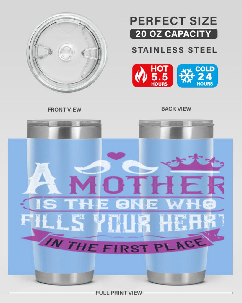 a mother is the one who 34#- mothers day- Tumbler