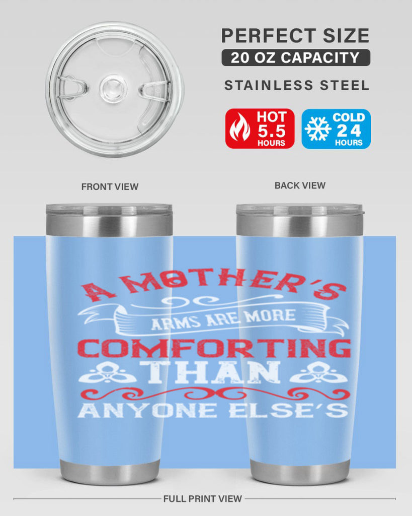 a mother’s arms are more comforting than anyone else’s 233#- mom- Tumbler