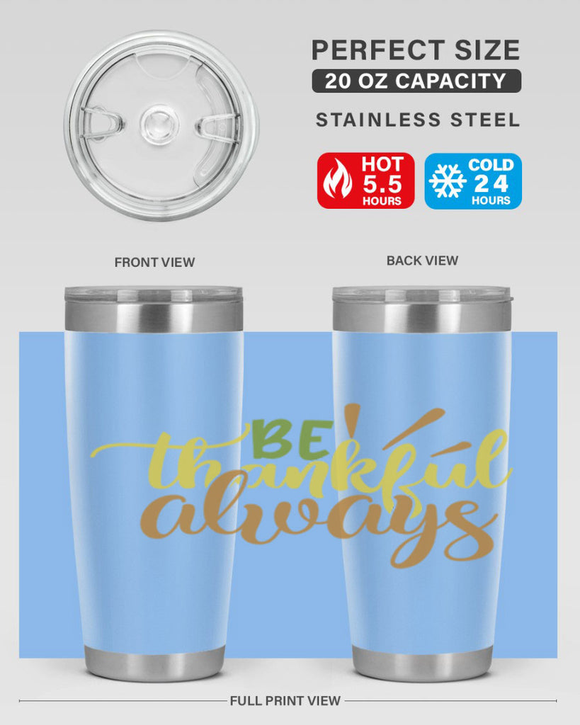 be thankful always 64#- thanksgiving- Tumbler