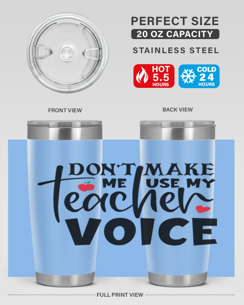 dont make me use my teacher voice Style 182#- teacher- tumbler