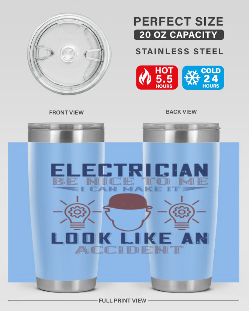 electrician nice to me i can make it look like an accident Style 68#- engineer- tumbler