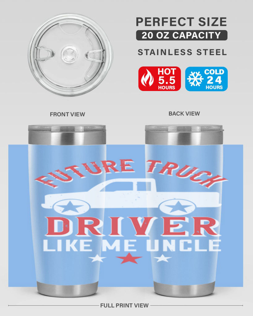 future truck driver like me uncle Style 49#- truck driver- tumbler