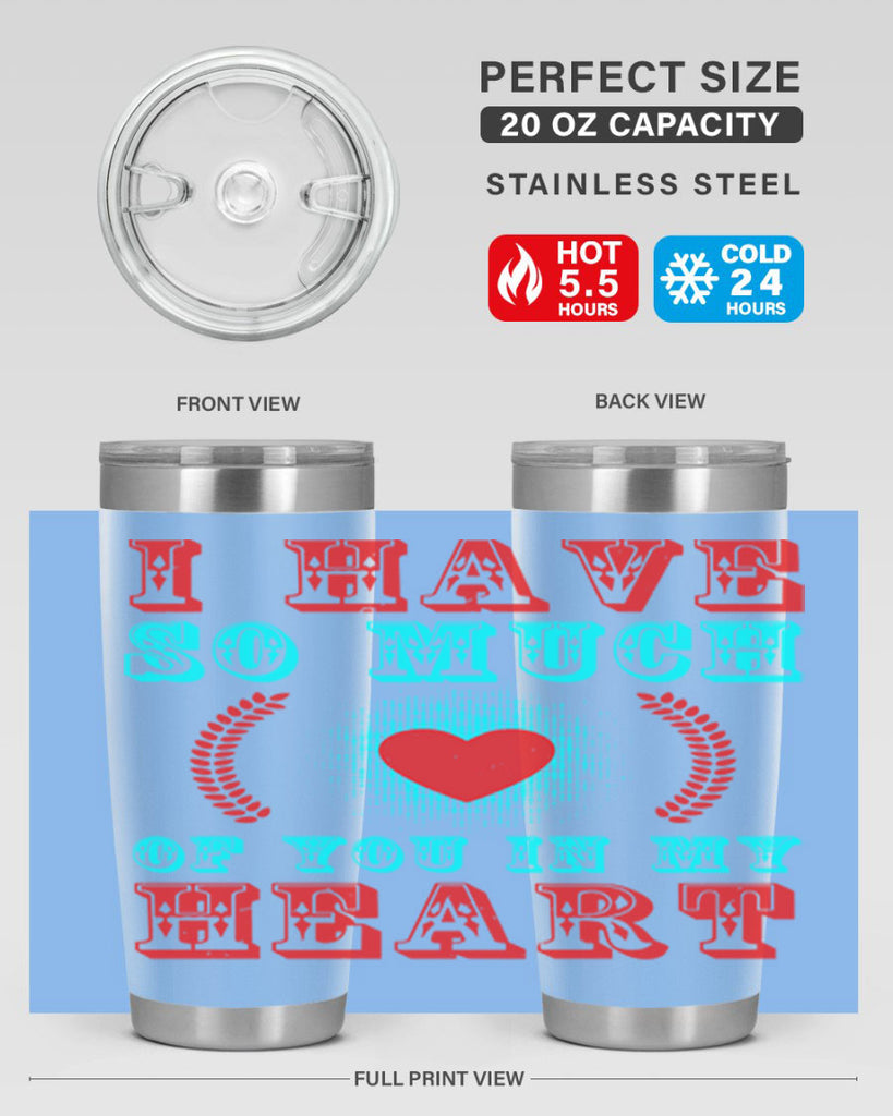 i have so much of you in my heart 66#- mothers day- Tumbler