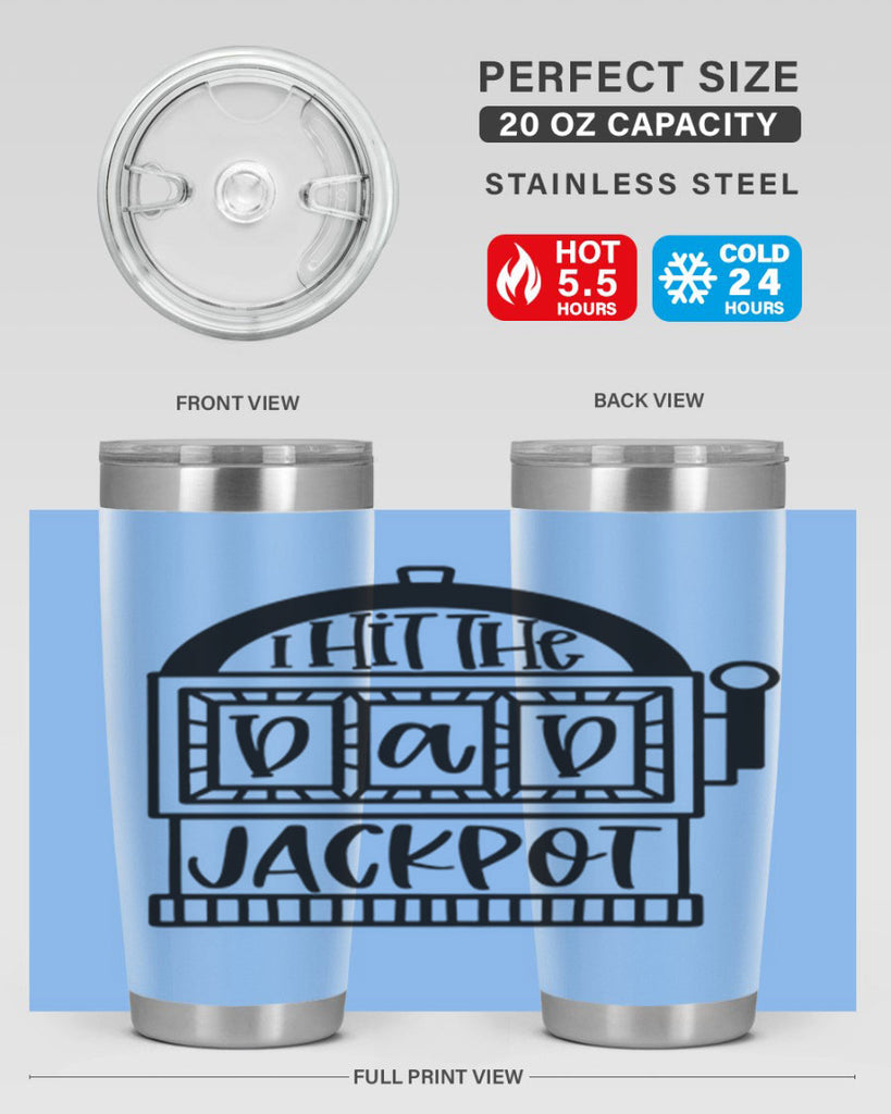 i hit the dad jackpot 43#- fathers day- Tumbler