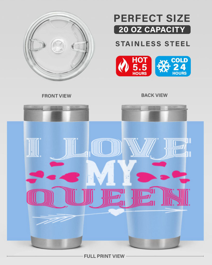 i love my queen 53#- valentines day- Tumbler