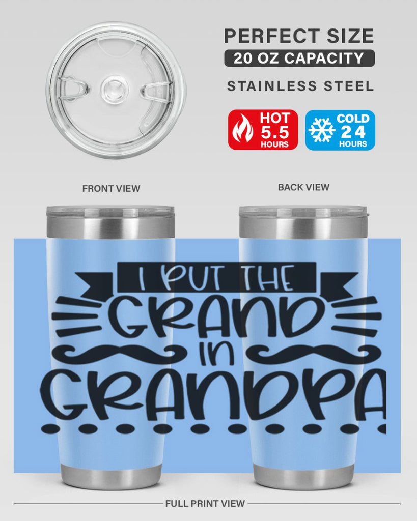 i put the grand in grandpa 36#- fathers day- Tumbler