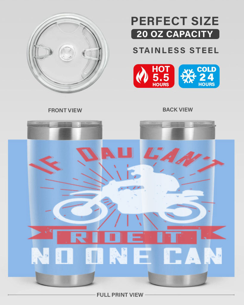if dad cant ride it no one can 226#- fathers day- Tumbler