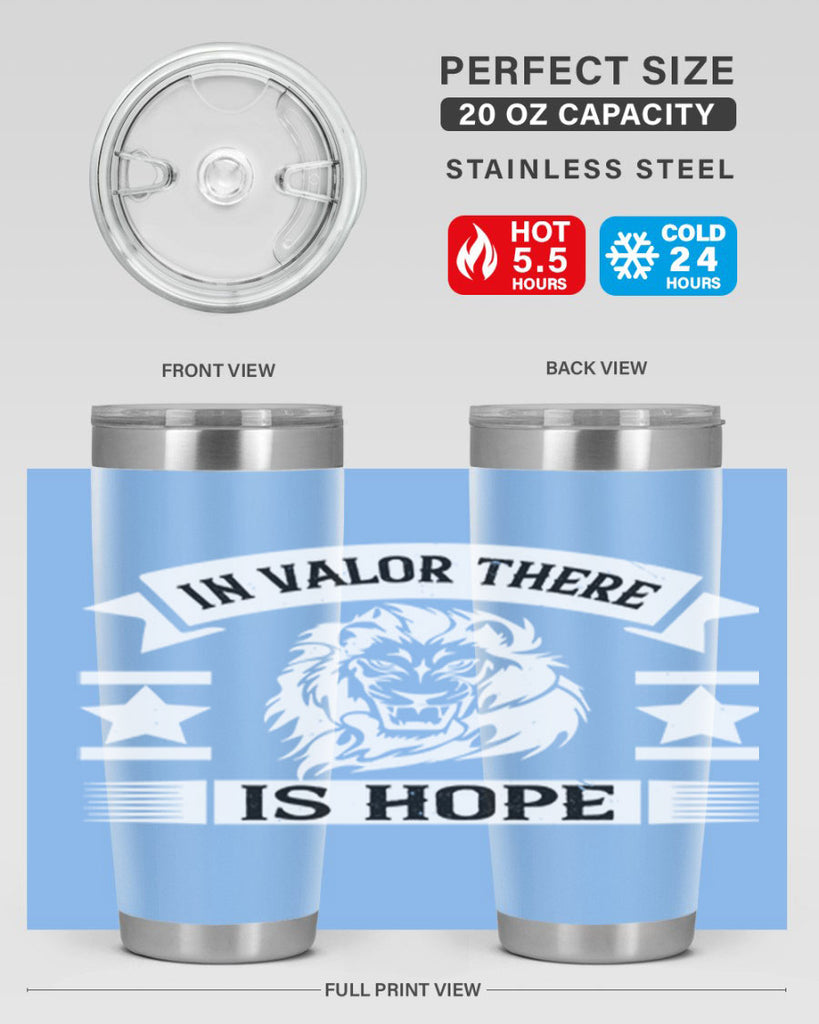 in valor there is hope 56#- Veterns Day- Tumbler