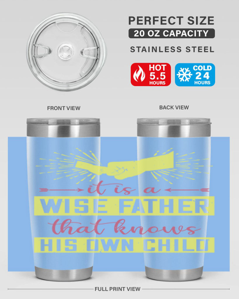 it is a wise father that 197#- fathers day- Tumbler