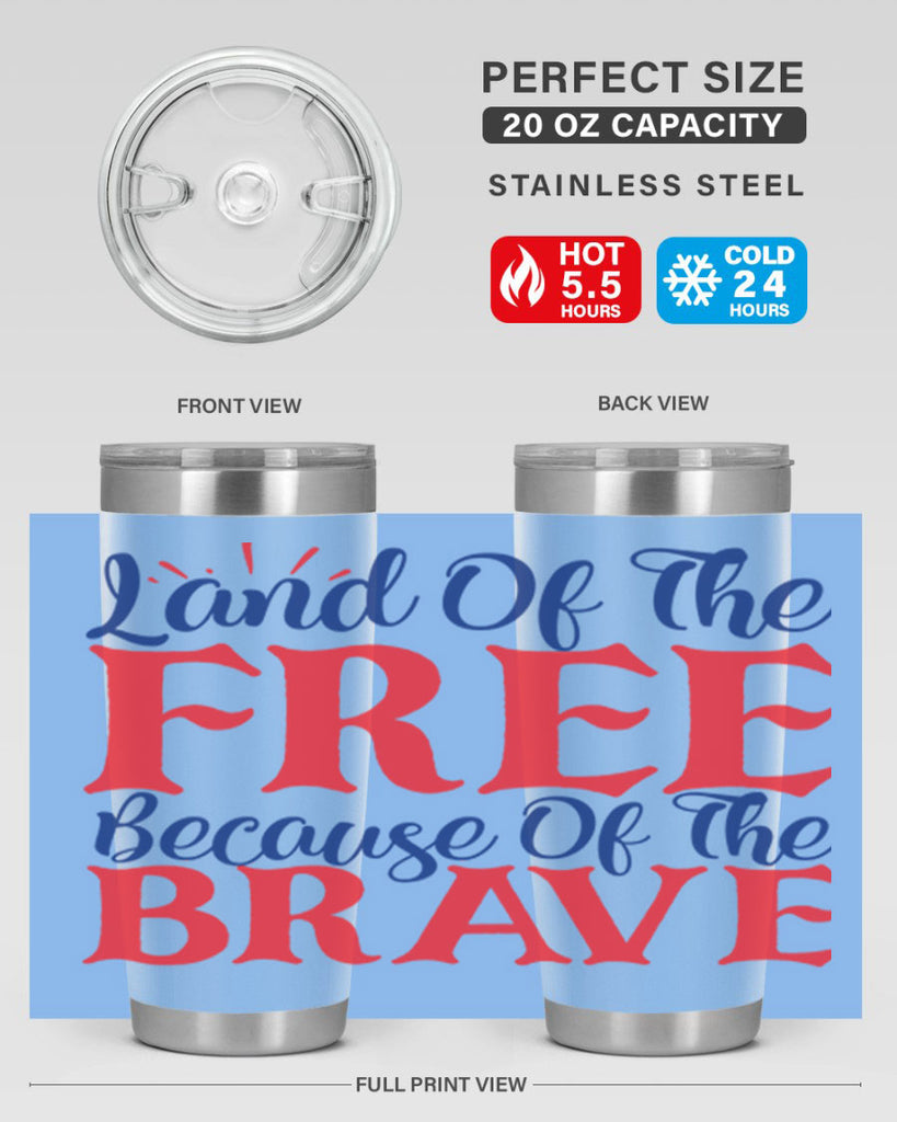 land of the free because of the brave Style 56#- Fourt Of July- Tumbler