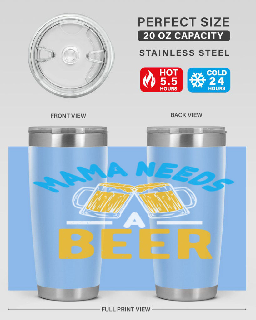 mama needs a beer 61#- beer- Tumbler