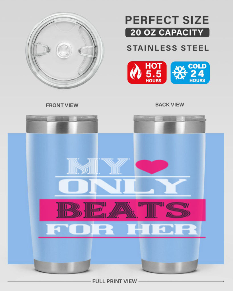my love only beats for her 36#- valentines day- Tumbler