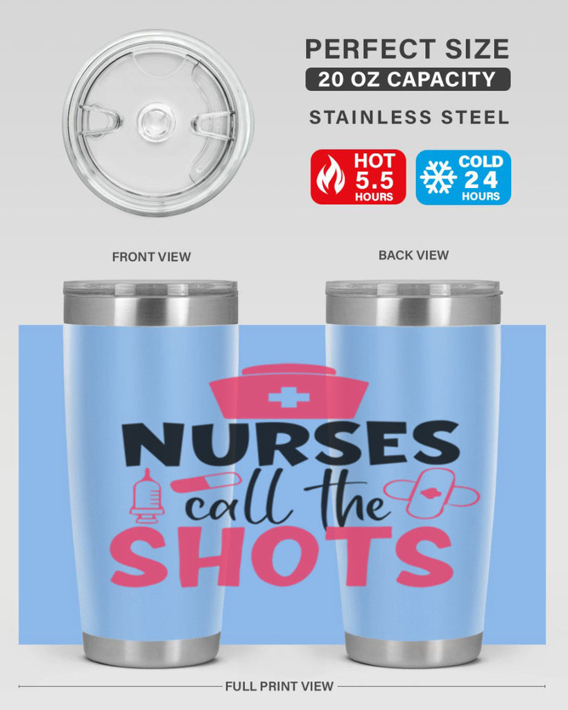 nurses call the shots Style Style 88#- nurse- tumbler