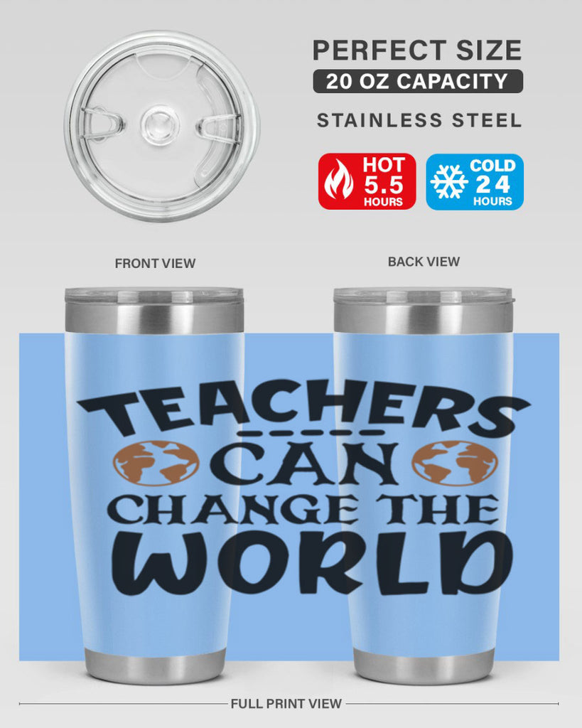 teachers can change the world Style 134#- teacher- tumbler